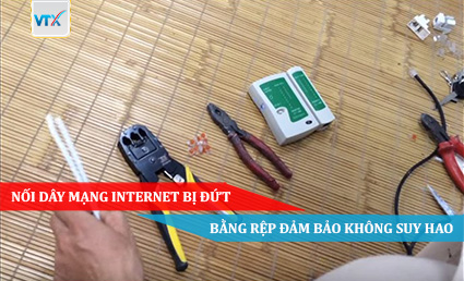 NỐI DÂY MẠNG INTERNET BỊ ĐỨT BẰNG RỆP ĐẢM BẢO KHÔNG SUY HAO