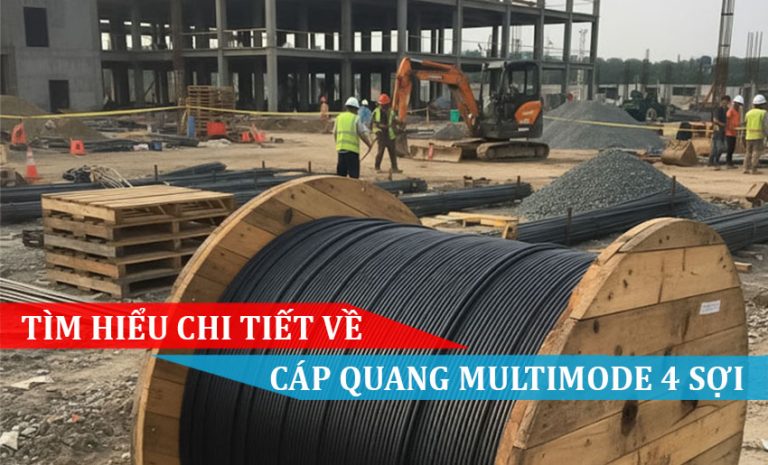 Tìm hiểu chi tiết về cáp quang Multimode 4 sợi - GYXTW (Outdoor)