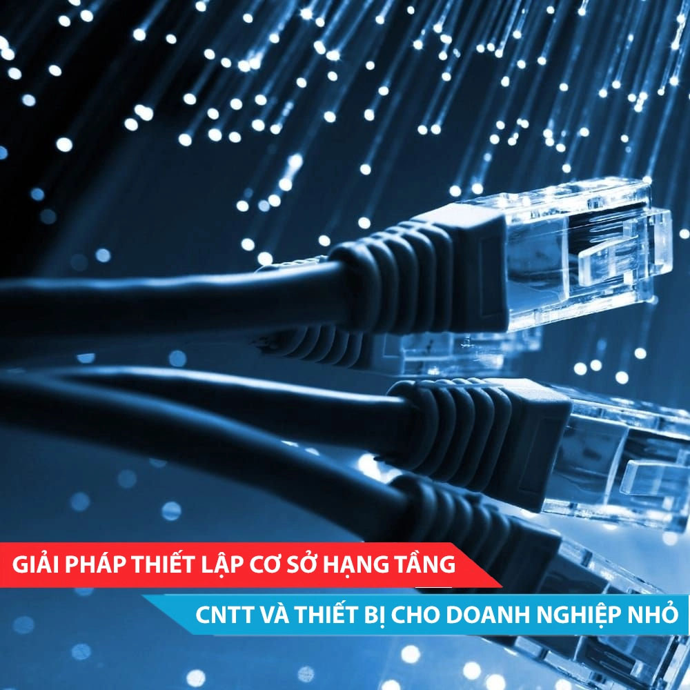 Giải pháp thiết lập cơ sở hạ tầng CNTT và thiết bị cho doanh nghiệp nhỏ