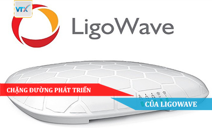 Chặng đường phát triển của LigoWave