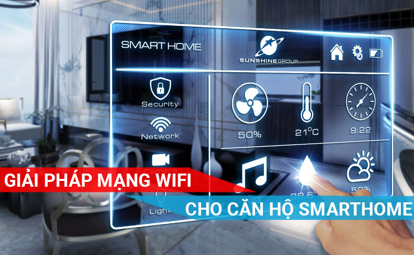 Giải pháp mạng Wifi cho nhà Smart home