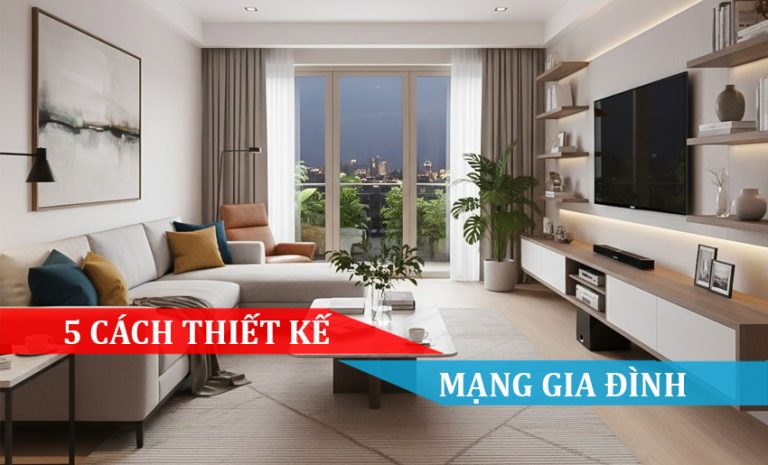 5 cách thiết kế mạng gia đình....