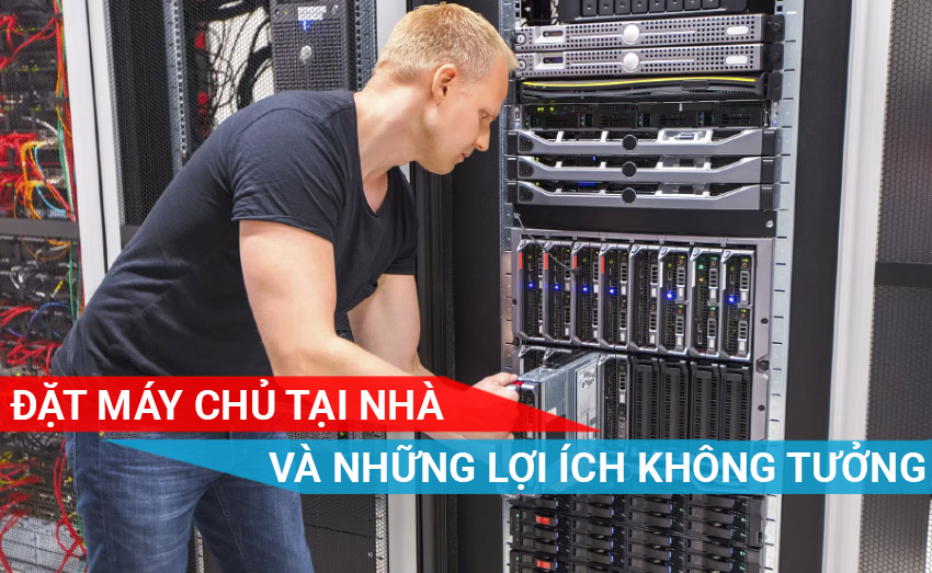 Lắp máy chủ tại nhà, có nên hay không