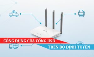 Công dụng của cổng USB trên Bộ định tuyến
