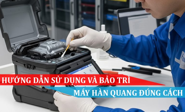 hướng dẫn sử dụng và bảo trì máy hàn quang đúng cách