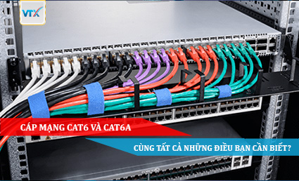 Cáp mạng Cat6 và Cat6a cùng tất cả những điều bạn cần biết