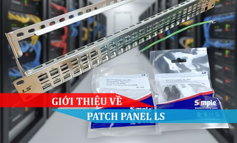 Giới thiệu về Patch Panel LS