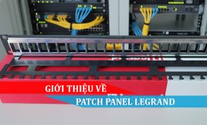 Giới thiệu về Patch Panel Legrand