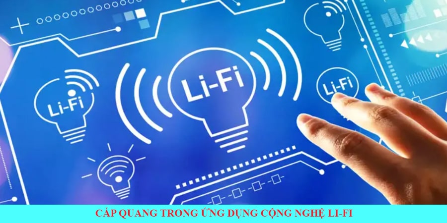 ứng dụng cáp quang singlemode trong công nghệ LIFI