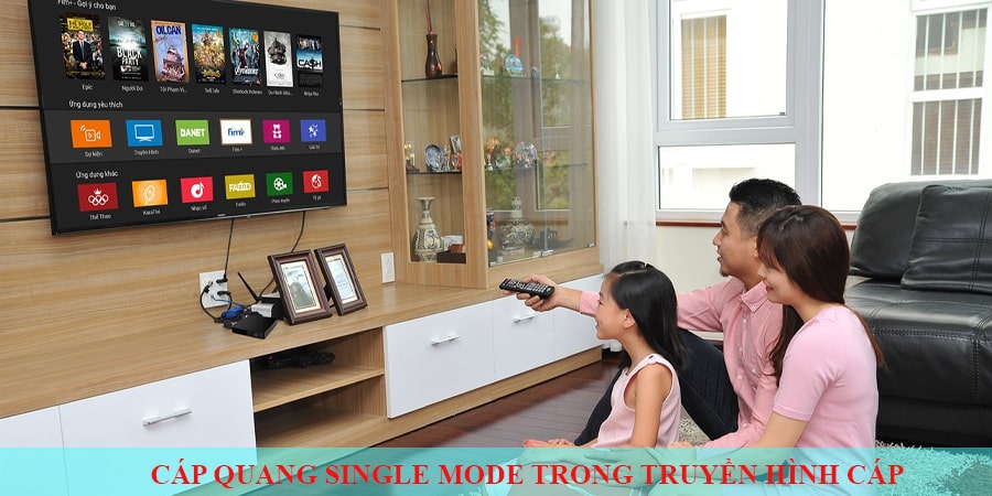 ứng dụng cáp quang singlemode trong truyền hình cáp