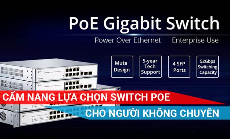 hướng dẫn cách lựa chọn Switch PoE cho người mới bắt đầu