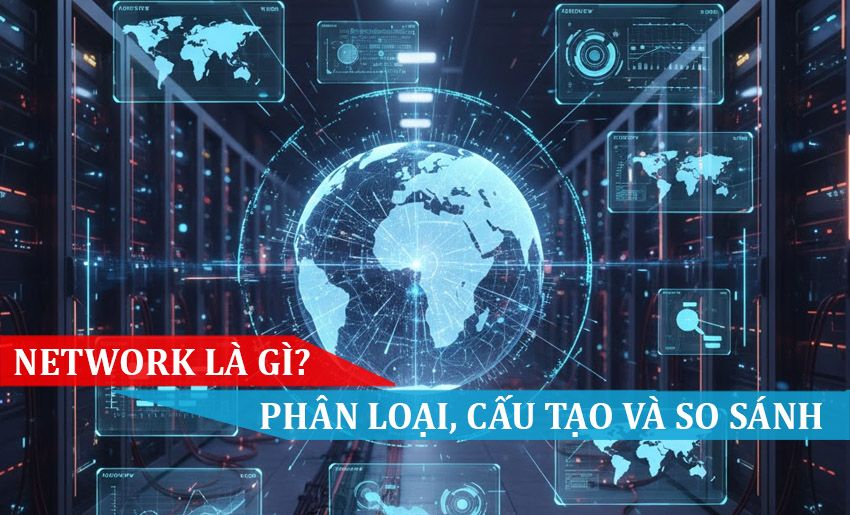 Network là gì Cách phân loại, cấu tạo và so sánh với Internet
