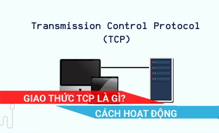 tìm hiểu về giao thức TCP và cách nó hoạt động
