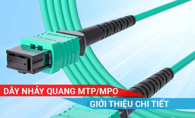 dây nhảy quang MPO-MTP là gì
