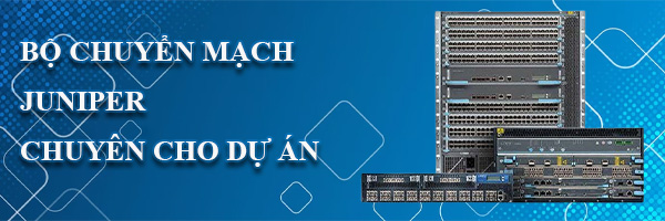 Switch chia mạng Juniper