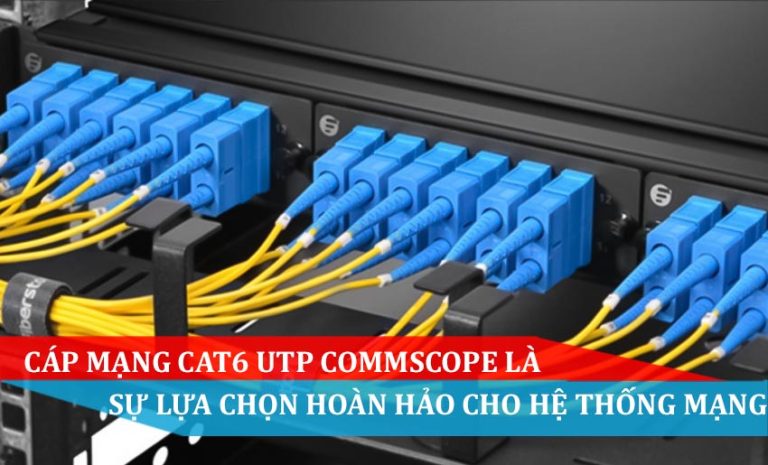 Cáp mạng Cat6 UTP Commscope là sự lựa chọn hoàn hảo cho hệ thống mạng hiện đại