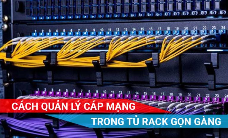 cách quản lý cáp mạng trong tủ rack