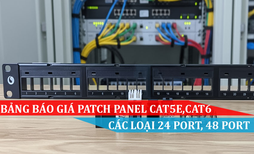 bảng báo giá patch panel cat5e, cat6 loại 24 port, 48 port