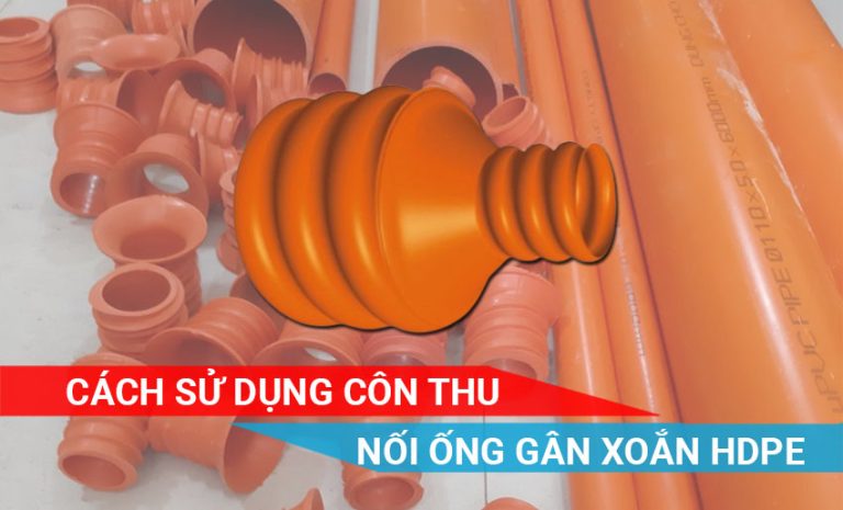 cách sử dụng côn thu để nối 2 ống gân xoắn HDPE