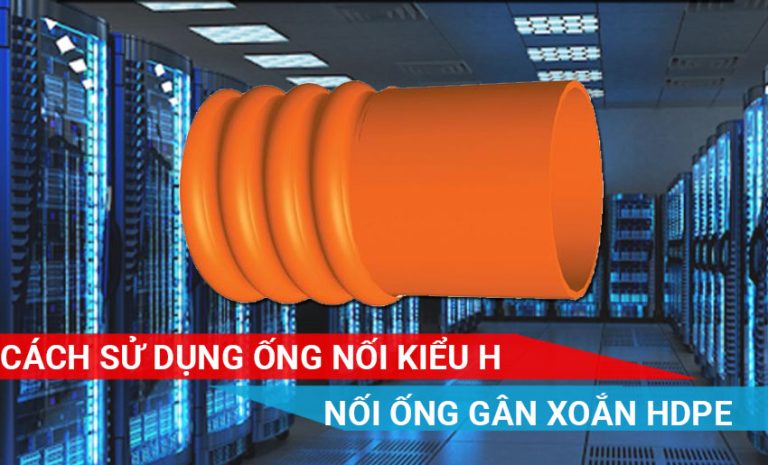 cách sử dụng ống nối kiểu H để nối ống gân xoắn HDPE