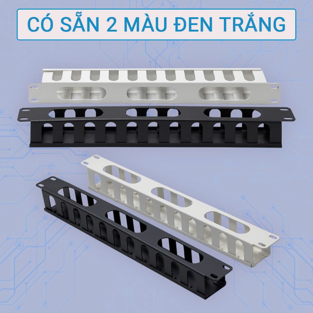 Thanh quản lý cáp 1U 19inch có 2 màu sắc lựa chọn: trắng hoặc đen