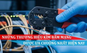NHỮNG THƯƠNG HIỆU KÌM BẤM MẠNG ĐƯỢC ƯA CHUỘN G NHẤT HIỆN NAY