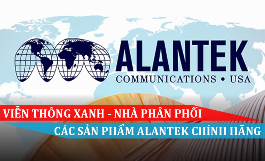 Viễn Thông Xanh - Nhà phân phối các sản phẩm Alantek chính hãng