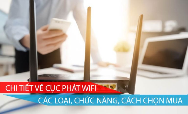 CHI TIẾT VỀ CỤC PHÁT WIFI