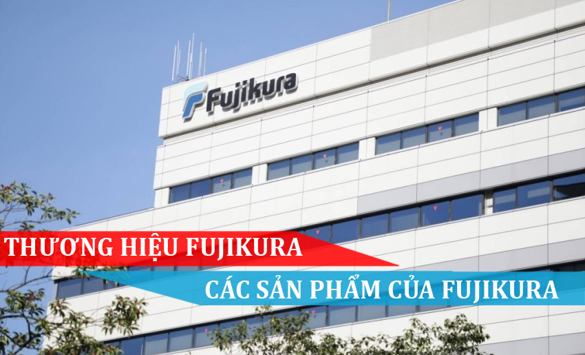 THƯƠNG HIỆU FUJIKURA