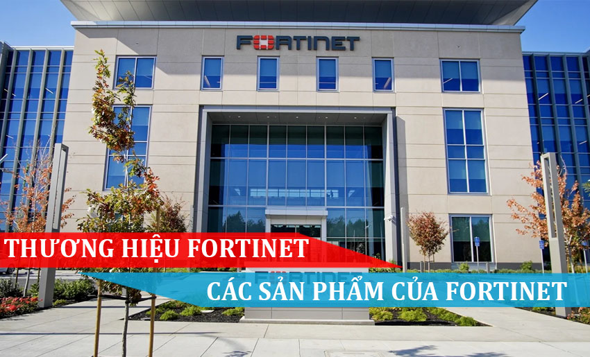 Thương hiệu FORTINET