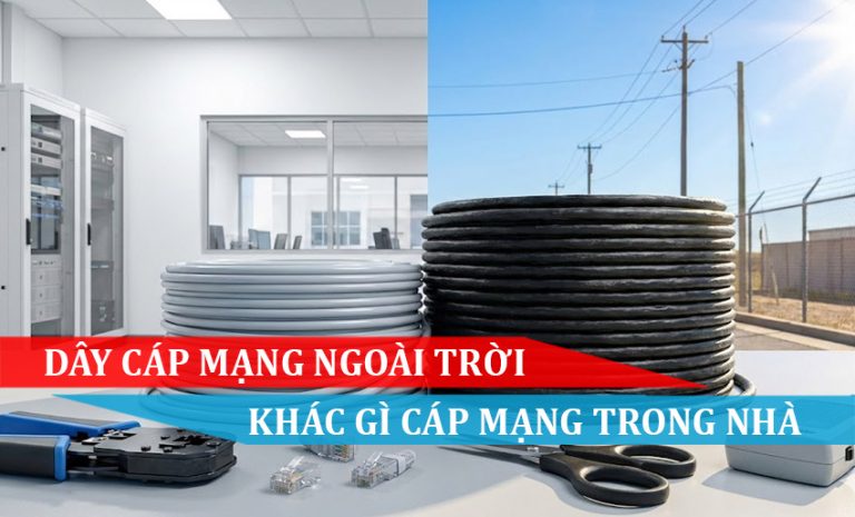 Dây Cáp Mạng Ngoài Trời Khác Gì Dây Trong Nhà