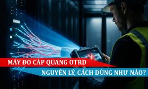 MÁY ĐO CÁP QUANG OTRD