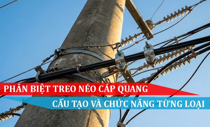 Phân biệt treo néo cáp quang