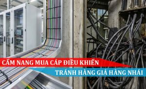 cẩm nang mua cáp điều khiển chính hãng